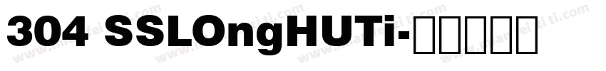 304 SSLOngHUTi字体转换